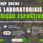Workshop Interpretação de Exames Laboratoriais na Nutrição Esportiva (Online e Ao Vivo)